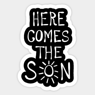 Here comes the son (white) Sticker